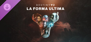 Destiny 2: La Forma Ultima