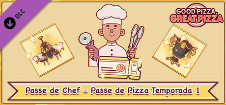 Good Pizza, Great Pizza - Passe de Chef - Passe de Pizza Temporada 1
