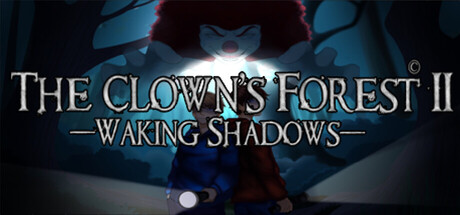 The Clown's Forest 2: Waking Shadows