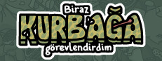 Biraz kurbağa görevlendirdim
