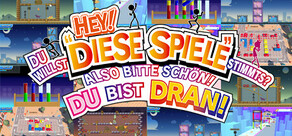 HEY! DU WILLST „DIESE SPIELE“, STIMMTS? AlSO BITTE SCHÖN! DU BIST DRAN!