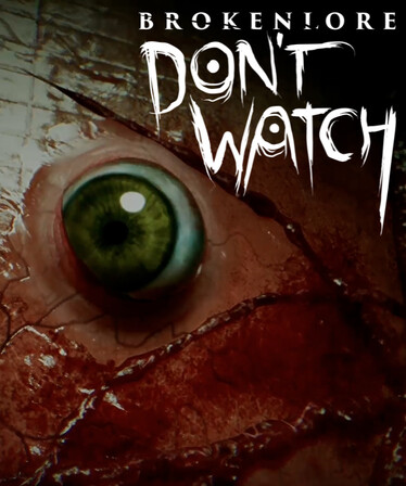 BrokenLore: DON'T WATCH