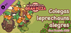 Buena Pizza, Gran Pizza - Colegas leprechauns alegres - San Patricio 2023