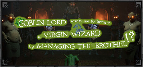 Goblin Lord wants me to become a Virgin Wizard by Managing The Brothel!? — Steam header