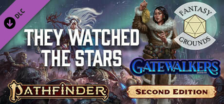 Fantasy Grounds - Pathfinder 2 RPG - Gatewalkers AP 2: They Watched the Stars