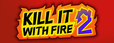 KILL IT WITH FIRE! 2