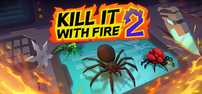 KILL IT WITH FIRE! 2