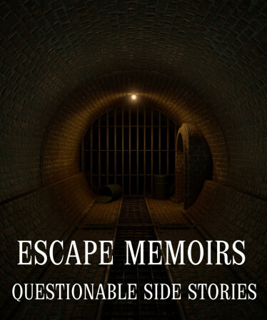 Escape Memoirs: Questionable Side Stories