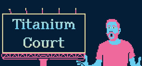 Titanium Court