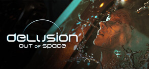 Delusion Out of Space