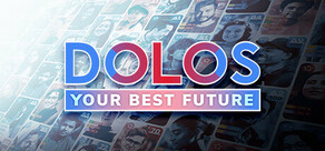 DOLOS: Your Best Future