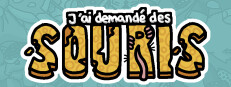 J'ai demandé des souris