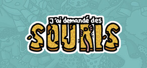 J'ai demandé des souris