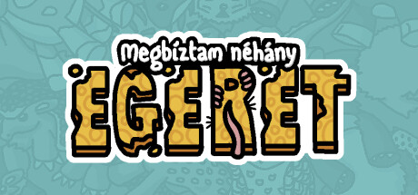 Megbíztam néhány egeret