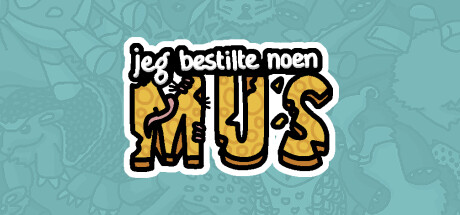 Jeg bestilte noen mus