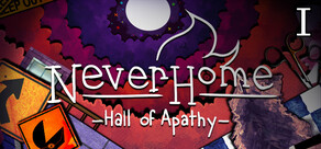 NeverHome Ch.1 - Hall of Apathy