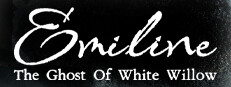 Emiline: The Ghost of White Willow