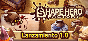 ShapeHero Factory