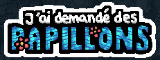 J'ai demandé des papillons 