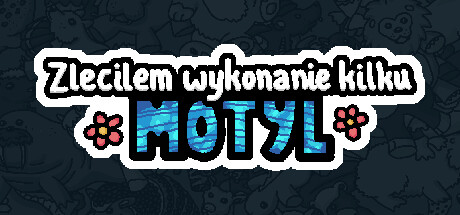 Zleciłem wykonanie kilku motyl