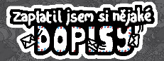 Zaplatil jsem si nějaké dopisy