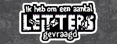 Ik heb om een aantal letters gevraagd