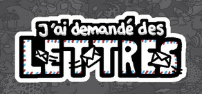 J'ai demandé des lettres