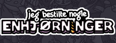 Jeg har bestilt nogle enhjørninger