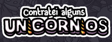 Contratei alguns unicórnios