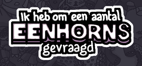 Ik heb om een aantal eenhoorns gevraagd