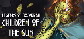 Legends of Savvarah: Children of the Sun