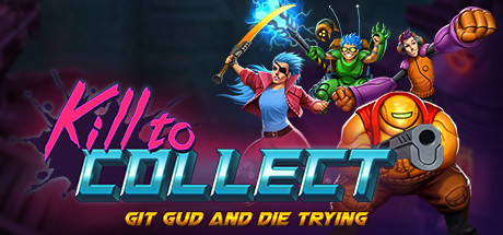 Kill to Collect — Steam header