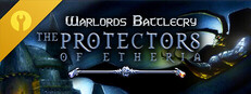 Warlords Battlecry: The Protectors of Etheria