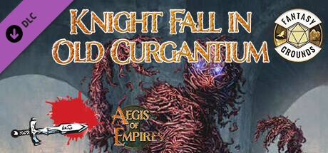 Fantasy Grounds - Aegis of Empires 6: Knight Fall in Old Curgantium