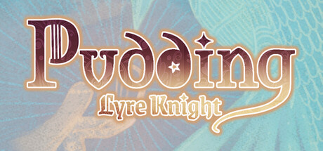 Pudding: Lyre Knight
