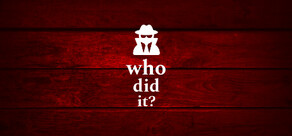 Who Did It?