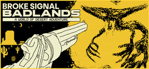 Broke Signal Badlands: A World of Desert Adventure