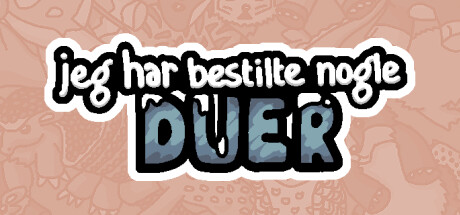 Jeg har bestilt nogle duer