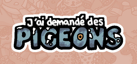 J'ai demandé des pigeons