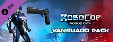 Сэкономьте 15% при покупке RoboCop: Rogue City - Vanguard Pack в Steam