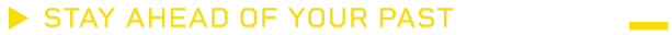 subbanner_stay_ahead_of_your_past_en.png
