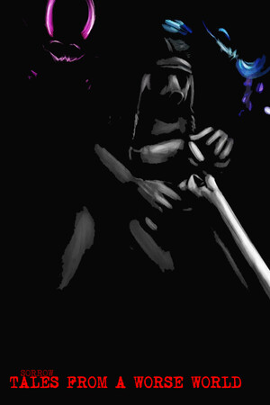 SORROW: Tales from a worse world
