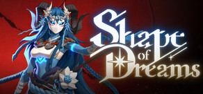 Shape of Dreams