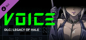 VOICE: Legacy of Hale