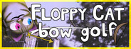 Floppy Cat Bow Golf!