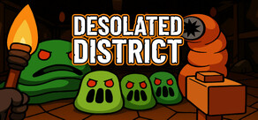 Desolated District