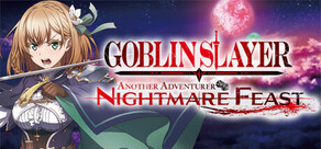 GOBLIN SLAYER -ANOTHER ADVENTURER- NIGHTMARE FEAST