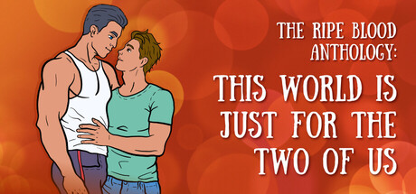 The Ripe Blood Anthology: This World Is Just for the Two of Us — Steam header