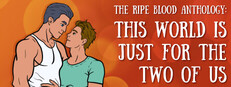 Poster The Ripe Blood Anthology: This World Is Just for the Two of Us
