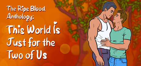 The Ripe Blood Anthology: This World Is Just for the Two of Us banner